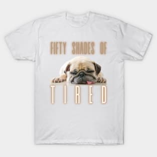 FIFTY SHADES OF TIRED T-Shirt